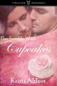 Cover of The Trouble With Cupcakes by Kristi Ahlers