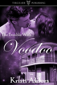 Cover of The Trouble With Voodoo by Kristi Ahlers